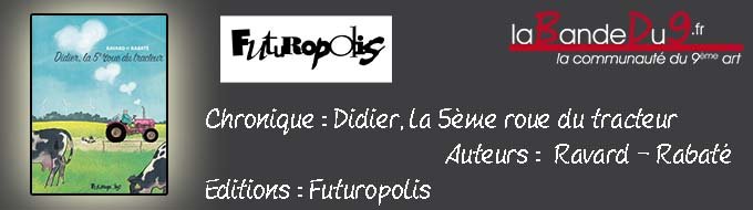 Didier, la 5ème roue du tracteur