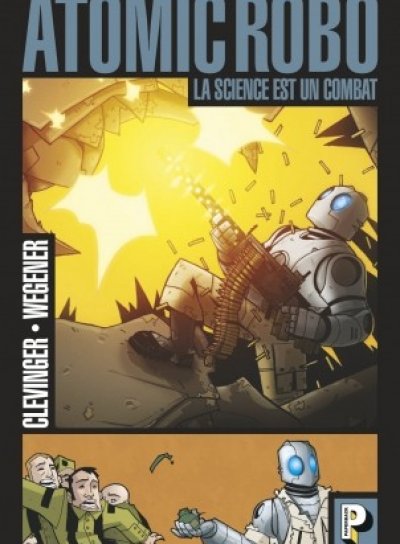 Couverture de Atomic Robo - Tome 1 - La science est un combat