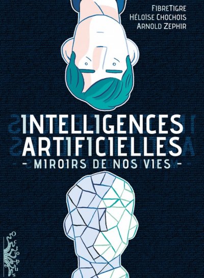 Couverture de Intelligences artificielles - Miroirs de nos vies -