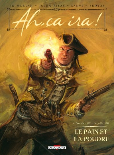 Couverture de Ah, ça ira! Tome 1 6 décembre 1775 - 14 juillet 1789