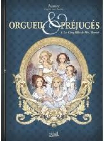 Couverture de Orgueil et préjugés 1 Les cinq filles de Mrs Bennet
