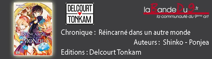 Réincarné dans un autre monde T01