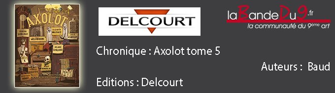 Axolot tome 5