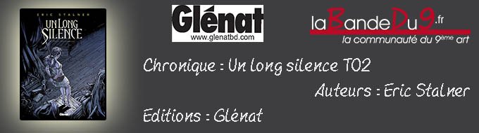 Chronique "Un long silence" T02