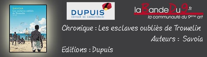 Chronique "les esclaves oubliés de Tromelin"
