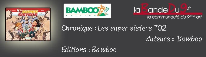 Chronique "Les supers sisters T02"