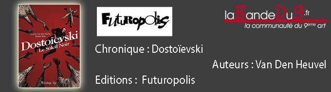 Dostoïevski – Le Soleil noir