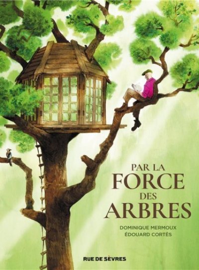 Couverture de Par la force des arbres 