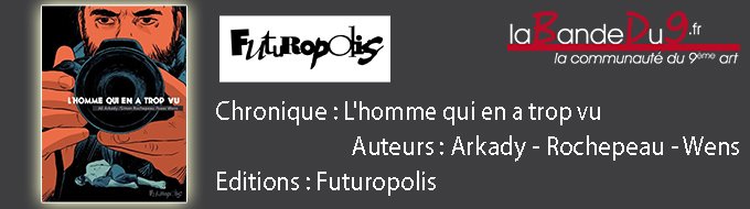 L'homme qui en a trop vu