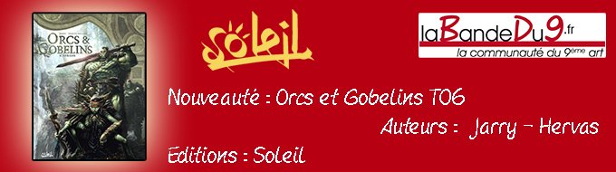 Bandeau de l'nouveaute Orcs & gobelins tome 6