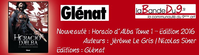 Bandeau de l'nouveaute HORACIO D'ALBA TOME 1 - EDITION 2016
