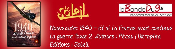 Bandeau de l'nouveaute 1940 - ET SI LA FRANCE AVAIT CONTINUÉ LA GUERRE TOME 2 - LE SURSAUT