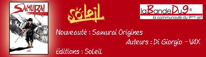 Bandeau de l'nouveaute SAMURAI ORIGINES TOME 1 - TAKEO
