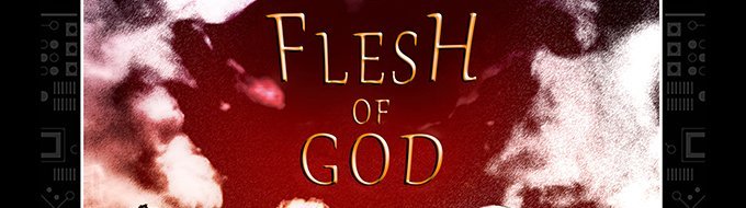 Flesh of god